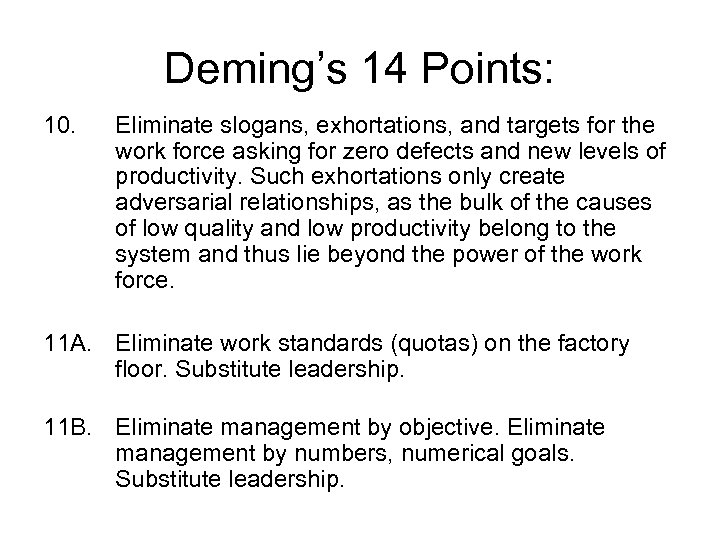 Deming’s 14 Points: 10. Eliminate slogans, exhortations, and targets for the work force asking