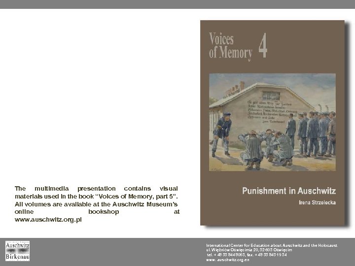 The multimedia presentation contains visual materials used in the book “Voices of Memory, part