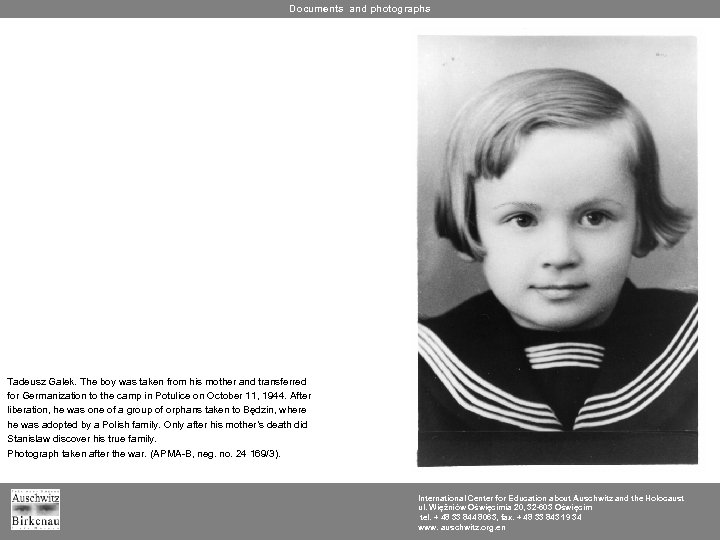 Documents and photographs Tadeusz Galek. The boy was taken from his mother and transferred