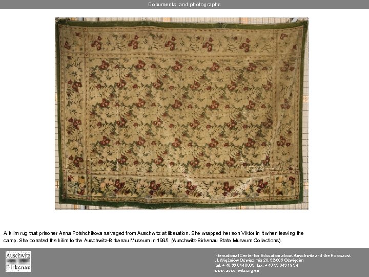 Documents and photographs A kilim rug that prisoner Anna Polshchikova salvaged from Auschwitz at