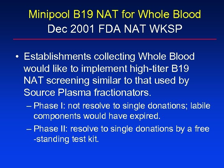 Minipool B 19 NAT for Whole Blood Dec 2001 FDA NAT WKSP • Establishments