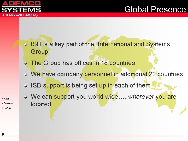 A Honeywell Company Global Presence ISD is a key part of the International and