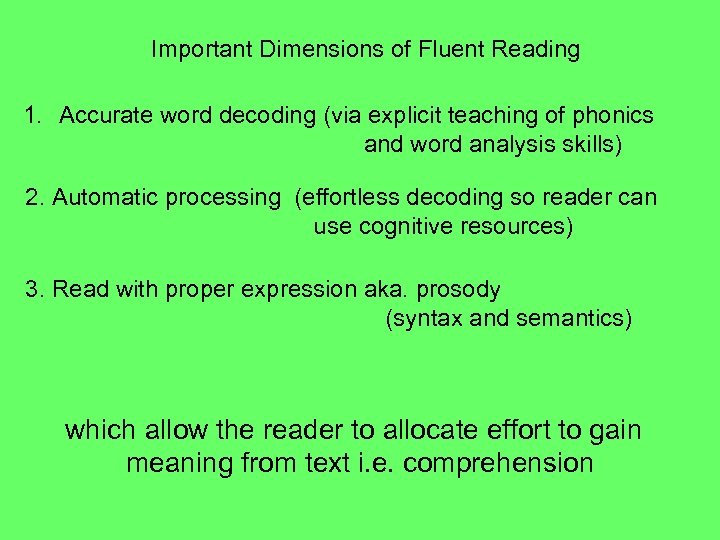 Important Dimensions of Fluent Reading 1. Accurate word decoding (via explicit teaching of phonics