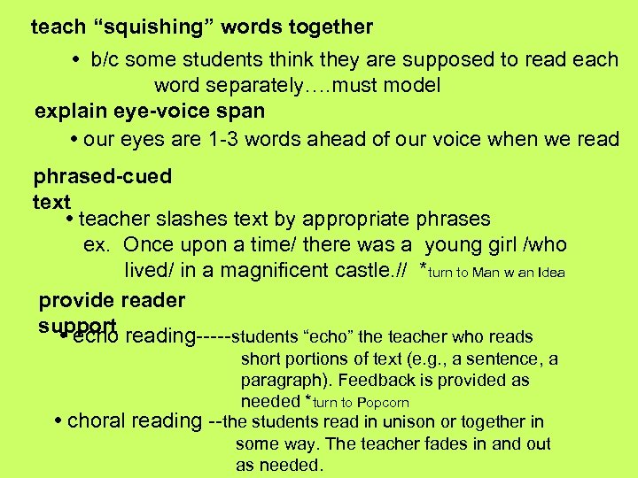 teach “squishing” words together • b/c some students think they are supposed to read