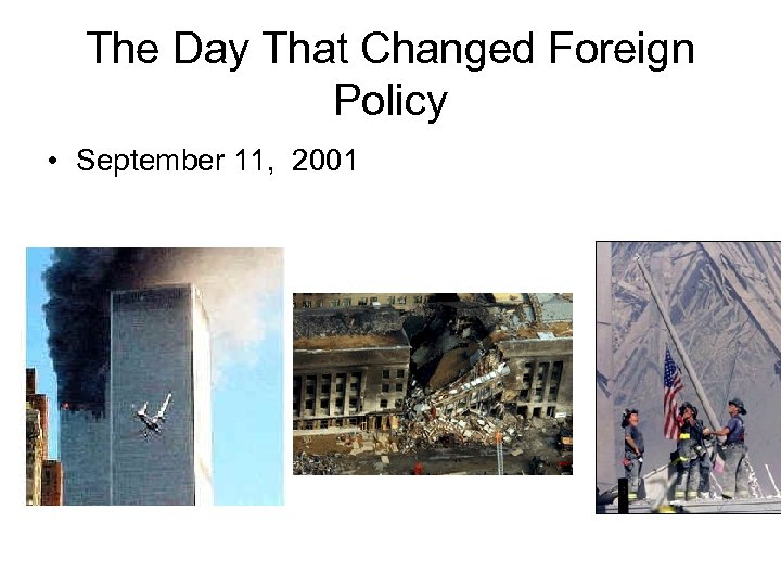 The Day That Changed Foreign Policy • September 11, 2001 