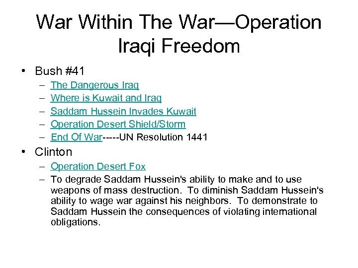 War Within The War—Operation Iraqi Freedom • Bush #41 – – – The Dangerous