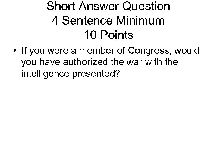 Short Answer Question 4 Sentence Minimum 10 Points • If you were a member