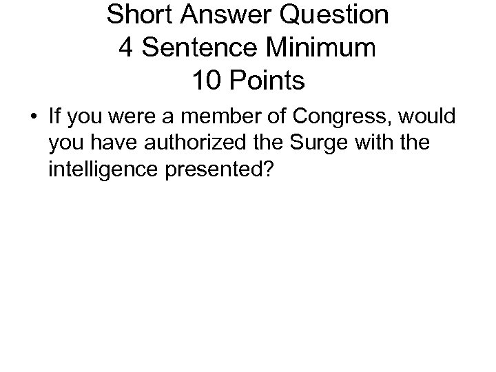 Short Answer Question 4 Sentence Minimum 10 Points • If you were a member