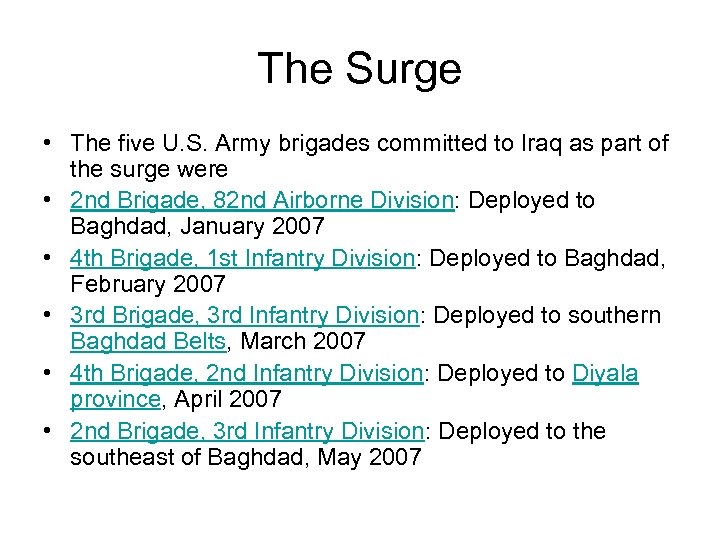The Surge • The five U. S. Army brigades committed to Iraq as part