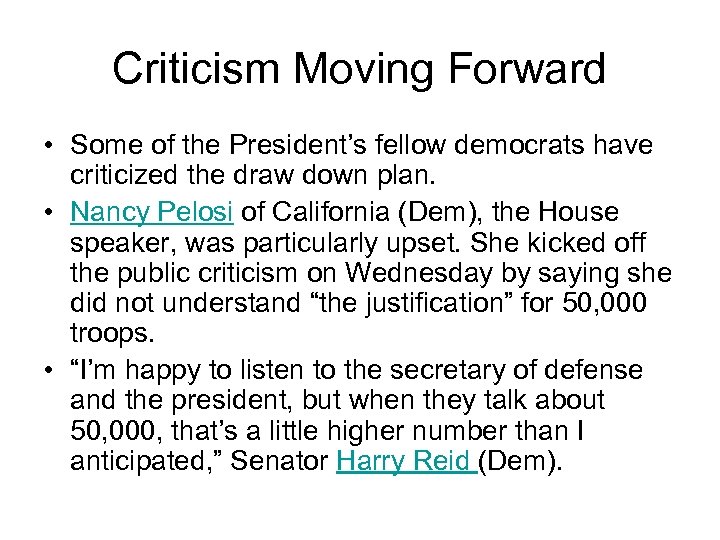 Criticism Moving Forward • Some of the President’s fellow democrats have criticized the draw