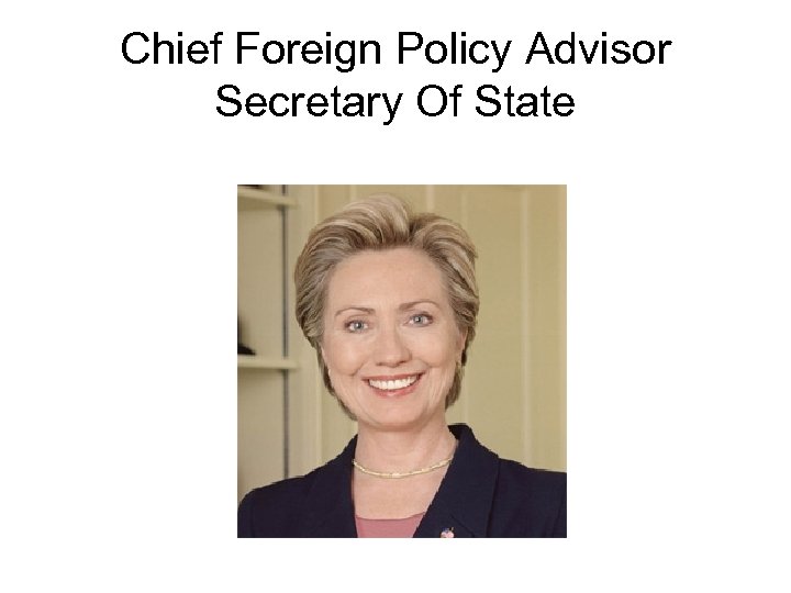 Chief Foreign Policy Advisor Secretary Of State 