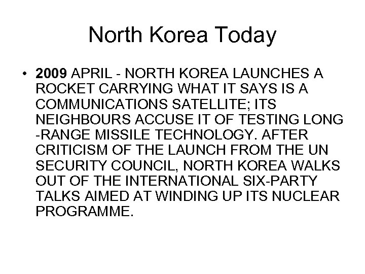 North Korea Today • 2009 APRIL - NORTH KOREA LAUNCHES A ROCKET CARRYING WHAT