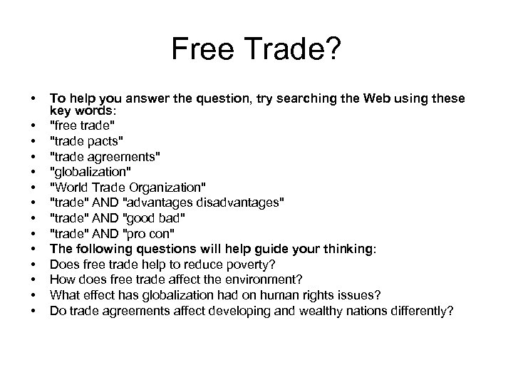 Free Trade? • • • • To help you answer the question, try searching