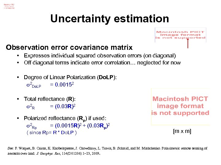 Uncertainty estimation Observation error covariance matrix • Expresses individual squared observation errors (on diagonal)