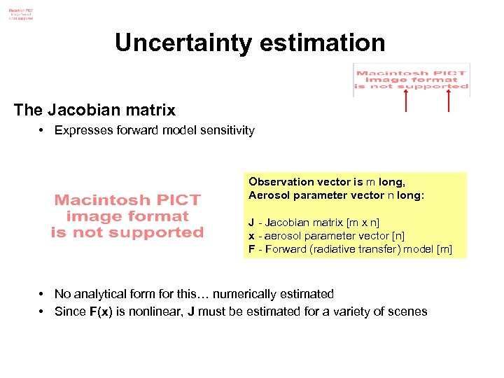 Uncertainty estimation The Jacobian matrix • Expresses forward model sensitivity Observation vector is m