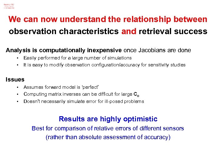 We can now understand the relationship between observation characteristics and retrieval success Analysis is