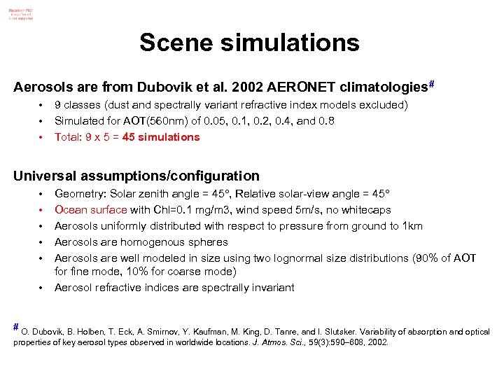 Scene simulations Aerosols are from Dubovik et al. 2002 AERONET climatologies# • • •