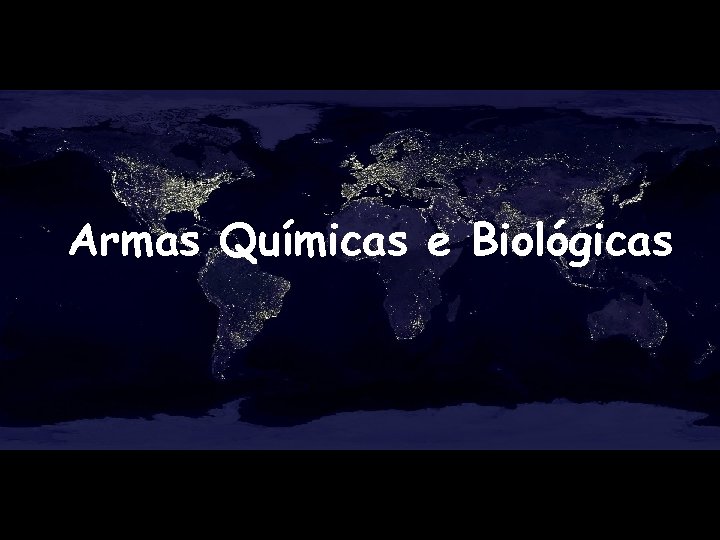 Armas Químicas e Biológicas 