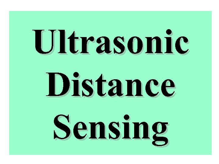 Ultrasonic Distance Sensing 