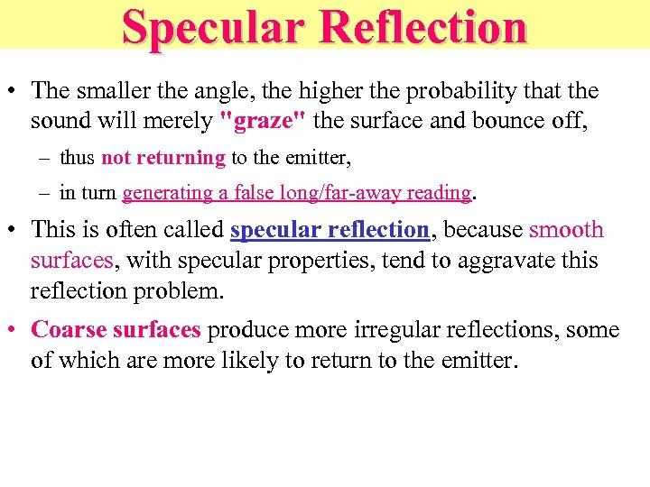 Specular Reflection • The smaller the angle, the higher the probability that the sound