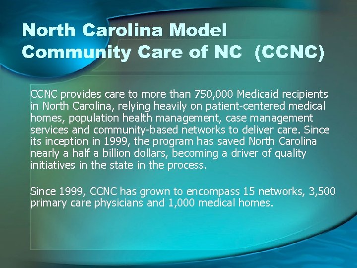 North Carolina Model Community Care of NC (CCNC) CCNC provides care to more than