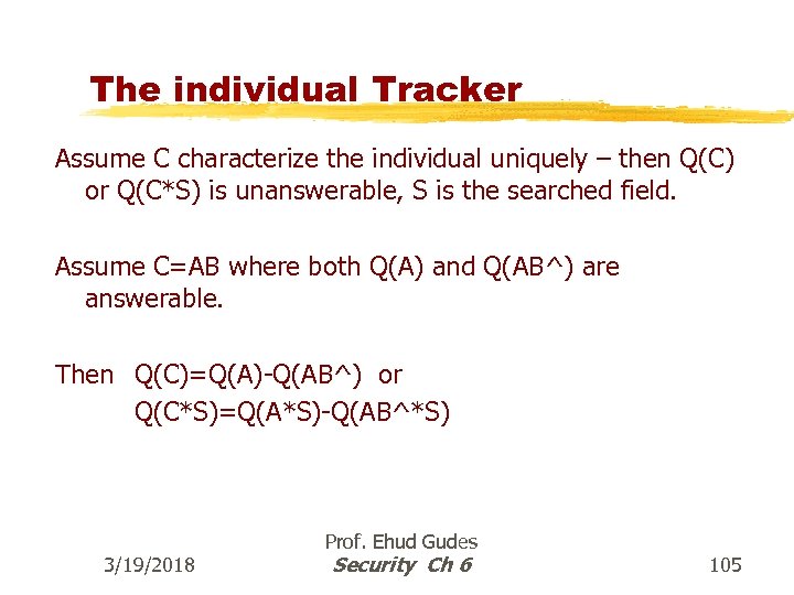 The individual Tracker Assume C characterize the individual uniquely – then Q(C) or Q(C*S)