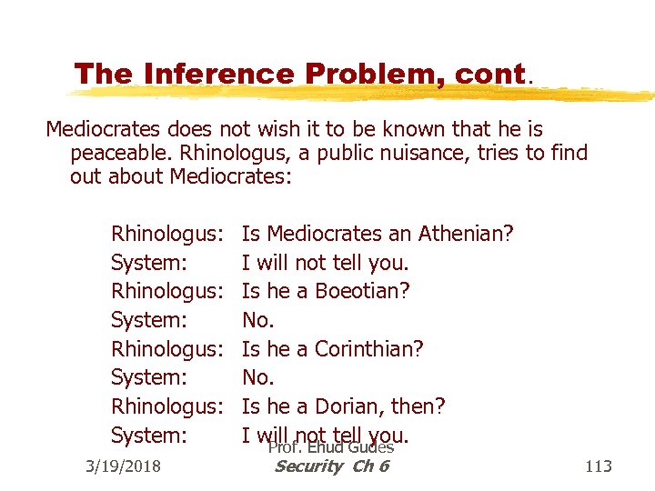 The Inference Problem, cont. Mediocrates does not wish it to be known that he