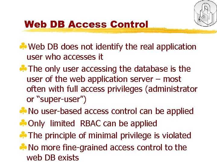 Web DB Access Control §Web DB does not identify the real application user who
