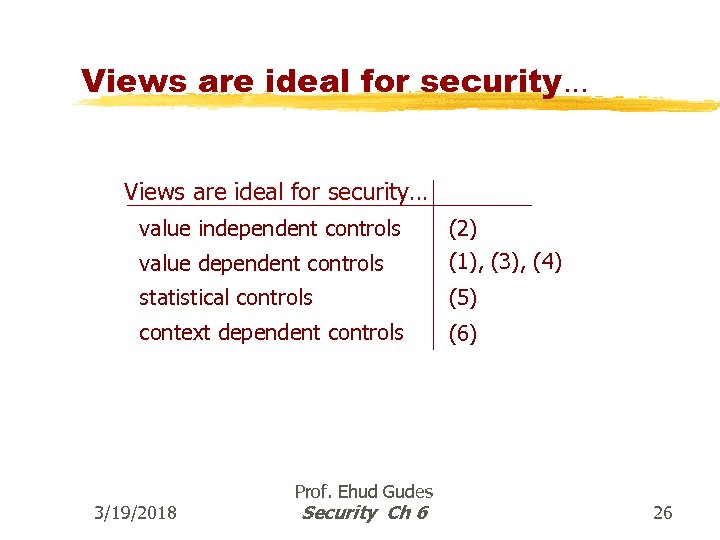 Views are ideal for security. . . Views are ideal for security… value independent