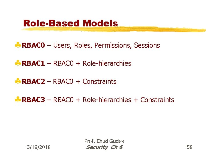 Role-Based Models §RBAC 0 – Users, Roles, Permissions, Sessions §RBAC 1 – RBAC 0