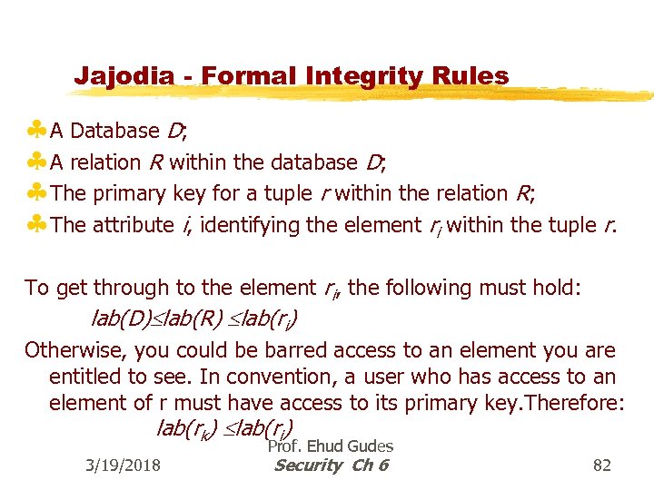 Jajodia - Formal Integrity Rules §A Database D; §A relation R within the database