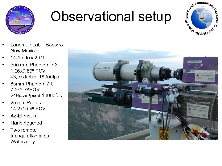 Observational setup • • Langmuir Lab—Socorro New Mexico 14 -15 July 2010 500 mm