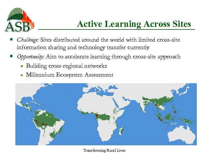 Active Learning Across Sites Challenge: Sites distributed around the world with limited cross-site information