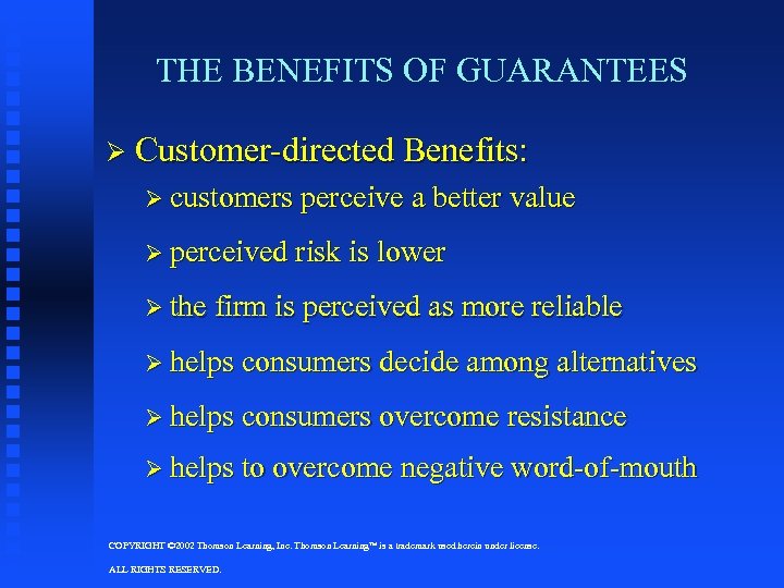 THE BENEFITS OF GUARANTEES Ø Customer-directed Benefits: Ø customers perceive a better value Ø