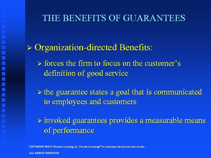 THE BENEFITS OF GUARANTEES Ø Organization-directed Benefits: Ø forces the firm to focus on