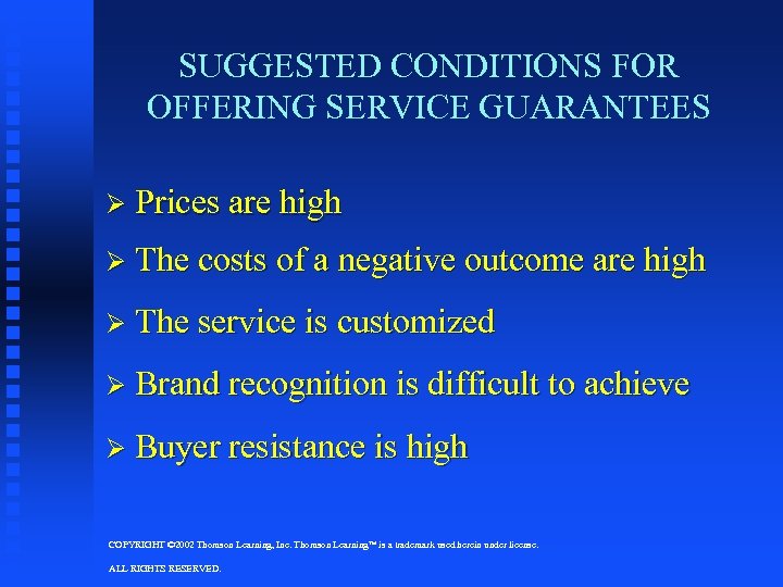 SUGGESTED CONDITIONS FOR OFFERING SERVICE GUARANTEES Ø Prices are high Ø The costs of