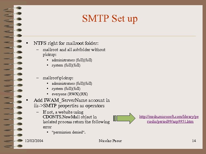 SMTP Set up • NTFS right for mailroot folder: – mailroot and all subfolder