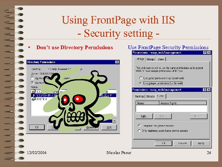 Using Front. Page with IIS - Security setting • Don’t use Directory Permissions 12/02/2004