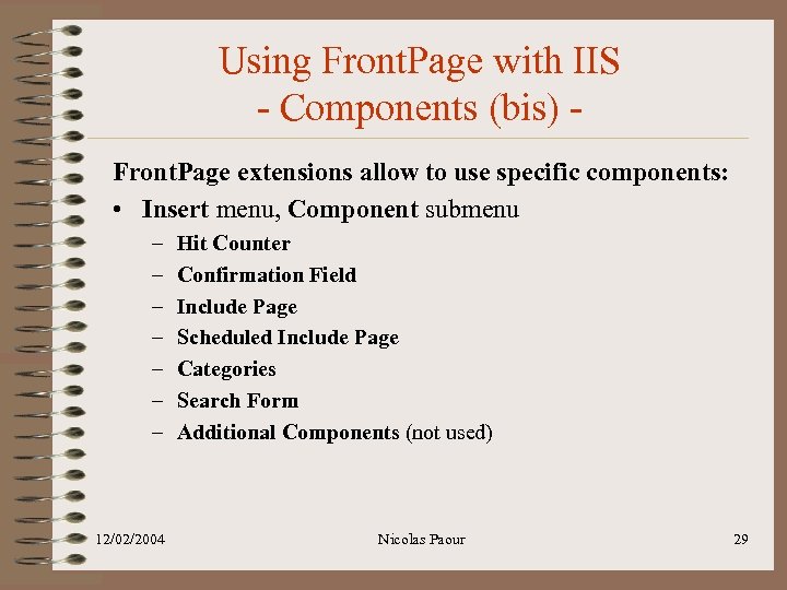 Using Front. Page with IIS - Components (bis) Front. Page extensions allow to use