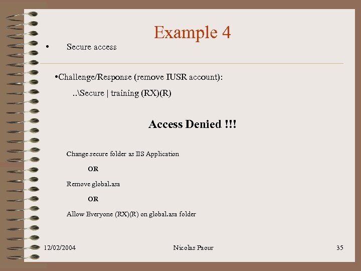  • Secure access Example 4 • Challenge/Response (remove IUSR account): . . Secure