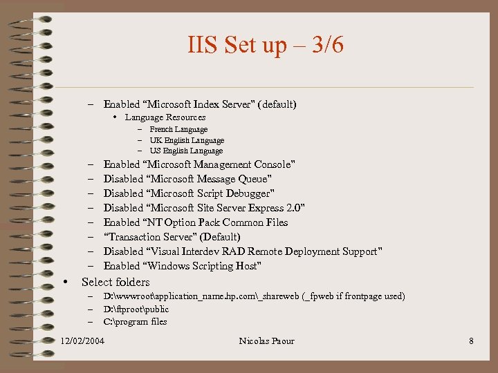 IIS Set up – 3/6 – Enabled “Microsoft Index Server” (default) • Language Resources