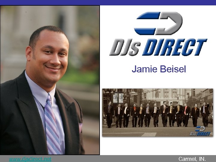 Jamie Beisel www. djsdirect. net Carmel, IN. 