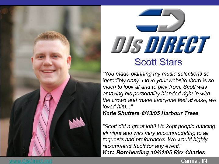 Scott Stars “You made planning my music selections so incredibly easy. I love your