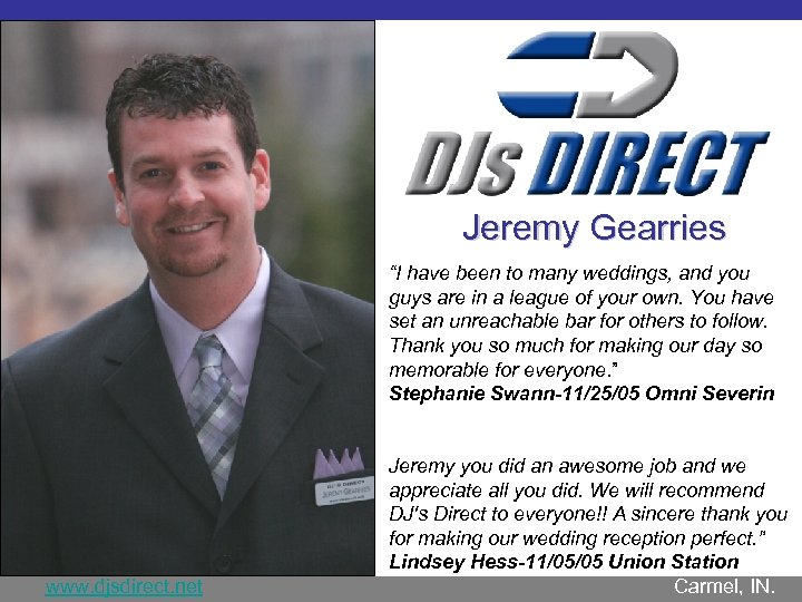 Jeremy Gearries “I have been to many weddings, and you guys are in a