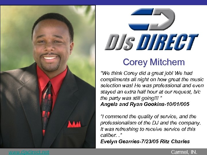 Corey Mitchem “We think Corey did a great job! We had compliments all night
