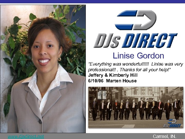 Linise Gordon “Everything was wonderful!!!!! Linise was very professional!!. Thanks for all your help!”