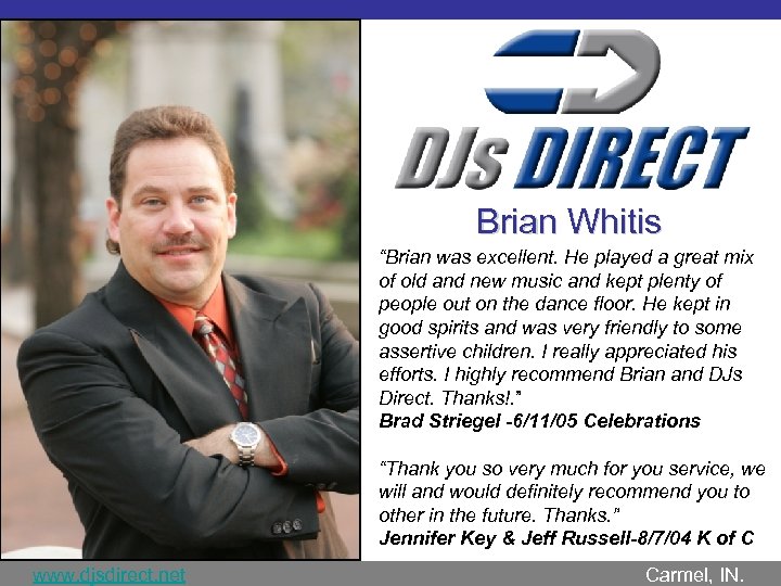 Brian Whitis “Brian was excellent. He played a great mix of old and new