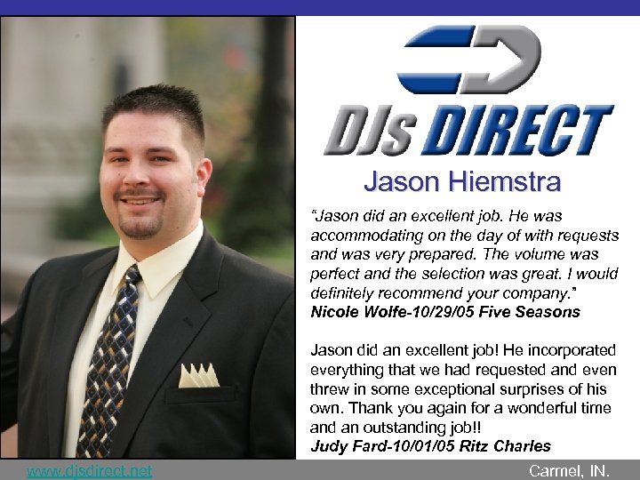 Jason Hiemstra “Jason did an excellent job. He was accommodating on the day of