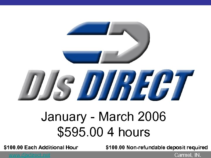 January - March 2006 $595. 00 4 hours $100. 00 Each Additional Hour $100.