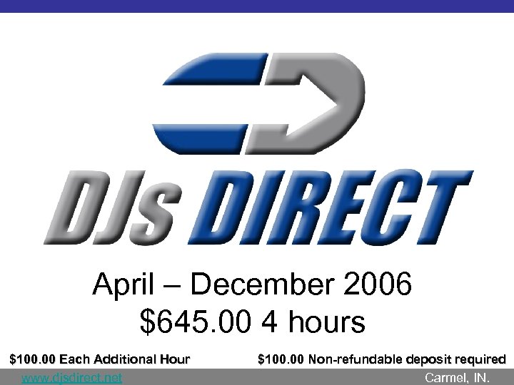 April – December 2006 $645. 00 4 hours $100. 00 Each Additional Hour $100.